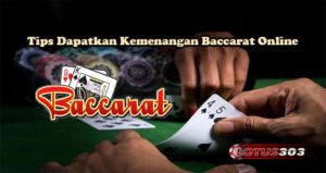 Tips Dapatkan Kemenangan Baccarat Online